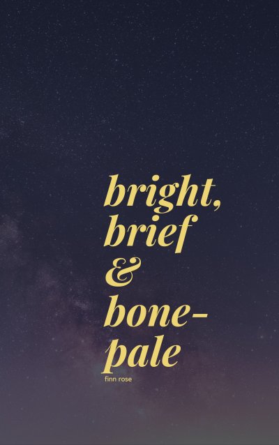 'bright, brief & bone-pale'-Cover