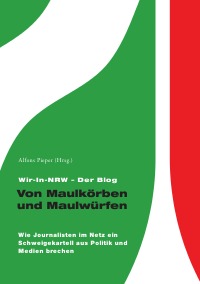 Wir-In-NRW – Der Blog - Von Maulkörben und Maulwürfen - Alfons Pieper