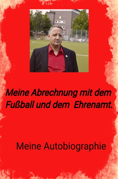 'Meine Abrechnung mit dem Fußball und Ehrenamt'-Cover