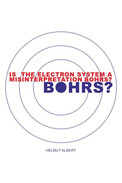 'Is the Electron System a Misinterpretation Bohrs?'-Cover