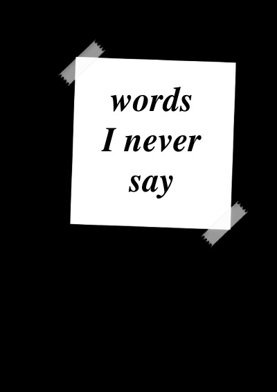 'words I never say'-Cover