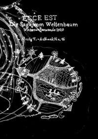 Ecce Est - Artbook No. 16  Die Saga vom Weltenbaum - Dresden - Wintersonnenwende 2020 - Thorstein Koj