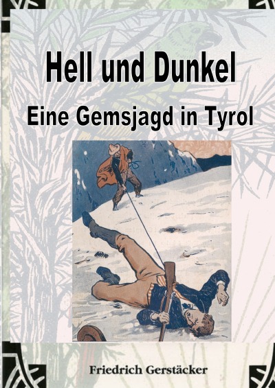 'Cover von Hell und Dunkel. Eine Gemsjagd in Tyrol.'-Cover