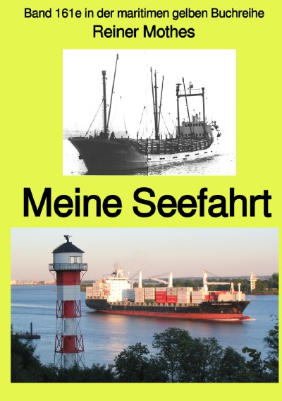 'Meine Seefahrt –  Band 161e in der maritimen gelben Buchreihe – Farbe –  bei Jürgen Ruszkowski'-Cover