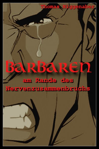 'Cover von Barbaren am Rande des Nervenzusammenbruchs'-Cover