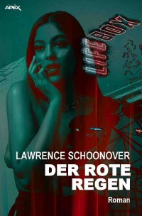 DER ROTE REGEN - Der dystopische Science-Fiction-Klassiker! - Lawrence Schoonover, Christian Dörge