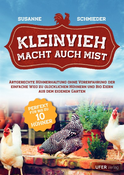'Cover von Kleinvieh macht auch Mist: Artgerechte Hühnerhaltung ohne Vorerfahrung: Der einfache Weg zu glücklichen Hühnern und Bio Eiern aus dem eigenen Garten'-Cover