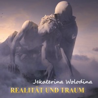 Realität und Traum - Jekaterina Wolodina, Heinrich Dick, Valentina Mingalieva