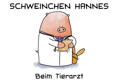'Schweinchen Hannes beim Tierarzt'-Cover