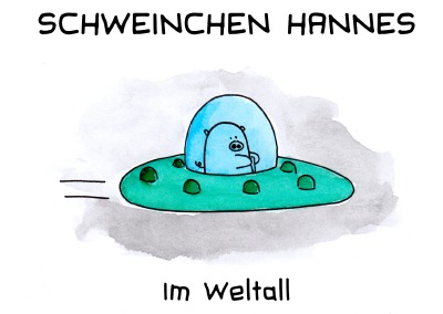 'Schweinchen Hannes im Weltall'-Cover
