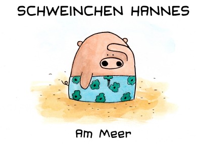 'Cover von Schweinchen Hannes am Meer'-Cover