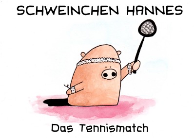 'Cover von Schweinchen Hannes – das Tennismatch'-Cover