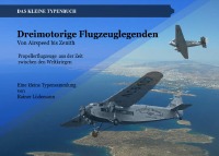 Dreimotorige Flugzeuglegenden - Von Airspeed bis Zenith - Rainer Lüdemann