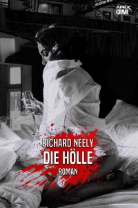 DIE HÖLLE - Der Thriller-Klassiker! - Richard Neely, Christian Dörge