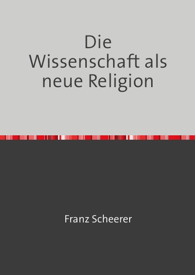'Die Wissenschaft als neue Religion'-Cover