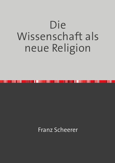 'Cover von Die Wissenschaft als neue Religion'-Cover