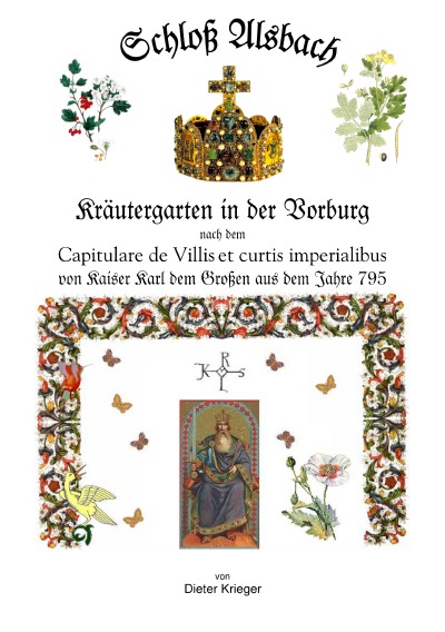 'Cover von Schloß Alsbach – Kräutergarten in der Vorburg – nach dem „Capitulare de Villes et curtis“ von Kaiser Karl dem Großen aus dem Jahre 795.'-Cover