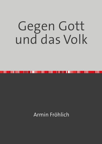 'Cover von Gegen Gott und das Volk'-Cover