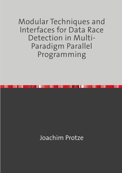 'Modular Techniques and Interfaces for Data Race Detection in Multi-Paradigm Parallel Programming'-Cover