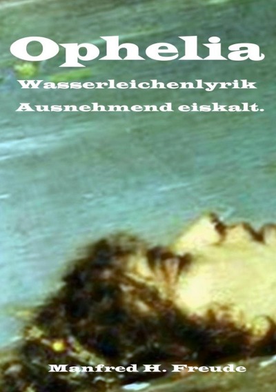 'Ophelia Wasserleichenlyrik.'-Cover