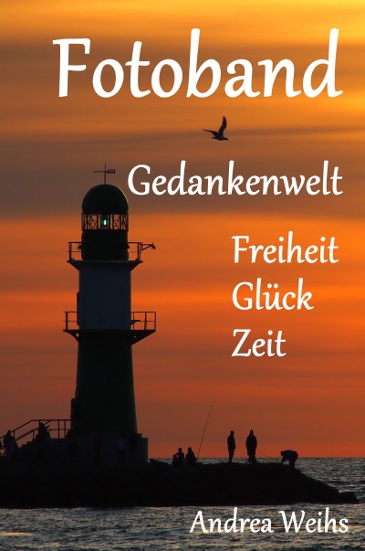'Fotoband Gedankenwelt – Freiheit – Glück – Zeit'-Cover