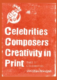 CCCP - Celebrities Composers Creativity in Print - Part 1 (Celebrities) - Celebrities - Christian Reimann, Christian Reimann