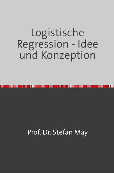 'Logistische Regression – Idee und Konzeption'-Cover