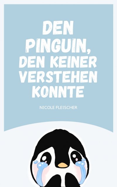 'Cover von Den Pinguin, den keiner verstehen konnte'-Cover