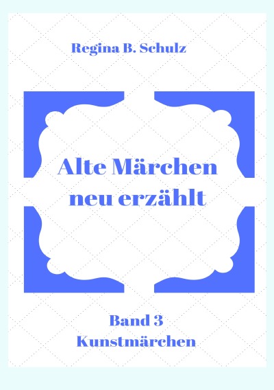 'Cover von Alte Märchen – neu erzählt Band 3'-Cover