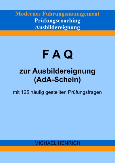 'Cover von Modernes Führungsmanagement Prüfungscoaching Ausbildereignung FAQ zur Ausbildereignung (AdA-Schein) mit 125 häufig gestellten Prüfungsfragen'-Cover