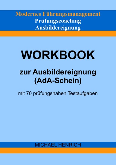 'Cover von Modernes Führungsmanagement Prüfungscoaching Ausbildereignung Workbook zur Ausbildereignung (AdA-Schein) mit 70 prüfungsnahen Testaufgaben'-Cover