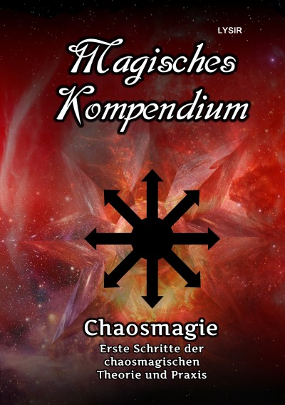 'Cover von Magisches Kompendium – Chaosmagie – Erste Schritte der chaosmagischen Theorie und Praxis'-Cover