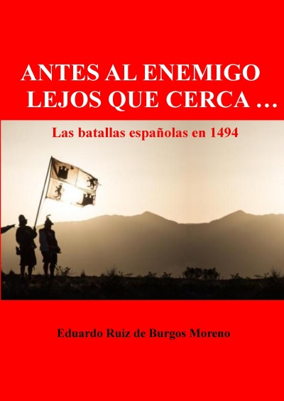 'Cover von ANTES AL ENEMIGO LEJOS QUE CERCA … Las batallas españolas en 1494'-Cover