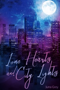 Lone Hearts and City Lights - Juna Grey
