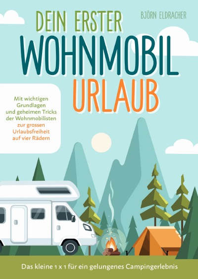 'Dein erster Wohnmobil-Urlaub – Das kleine 1×1 für ein gelungenes Campingerlebnis'-Cover