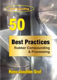 50 Best Practices: Rubber Compounding & Processing - Hans-Joachim Graf
