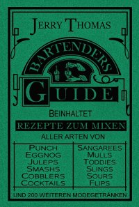 The Bartender's Guide 1887 - Jerry Thomas, Thomas Majhen