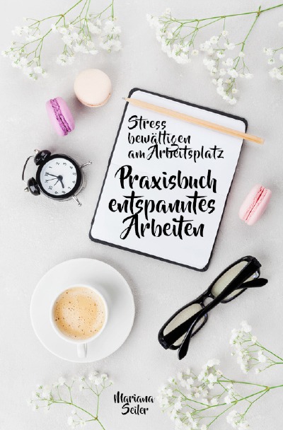 'Cover von Stress bewältigen am Arbeitsplatz: IN 3 SCHRITTEN DEINEN STRESS BEWÄLTIGEN UND DAUERHAFT STRESSFREI ARBEITEN!'-Cover