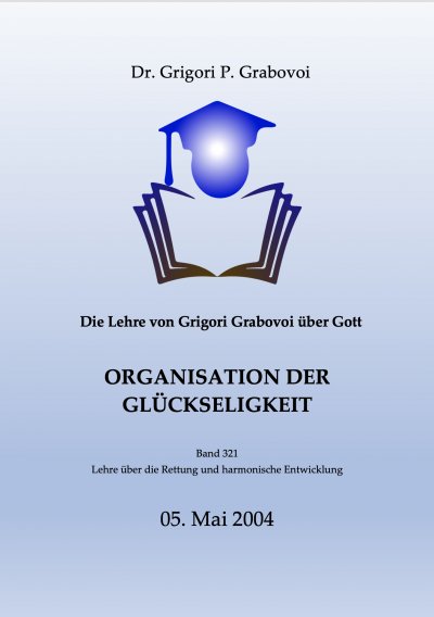 'Cover von Die Lehre von Grigori Grabovoi über Gott. Organisation der Glückseligkeit.'-Cover