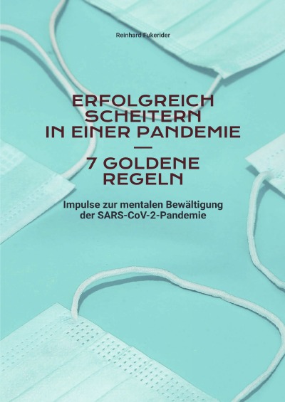 'Cover von Erfolgreich scheitern in einer Pandemie – 7 goldene Regeln'-Cover