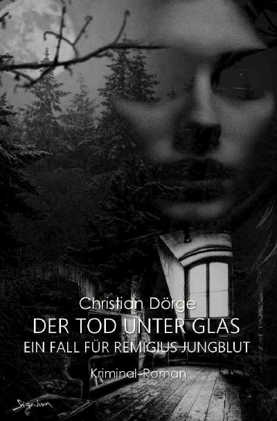 'DER TOD UNTER GLAS – EIN FALL FÜR REMIGIUS JUNGBLUT'-Cover