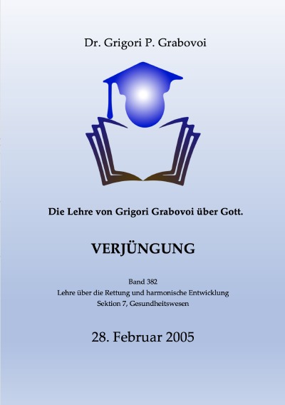 'Cover von Die Lehre von Grigori Grabovoi über Gott. Verjüngung.'-Cover