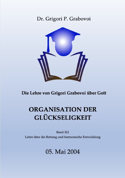 'Die Lehre von Grigori Grabovoi über Gott. Organisation der Glückseligkeit.'-Cover