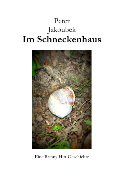 'Im Schneckenhaus – Eine Ronny Hirt Geschichte'-Cover