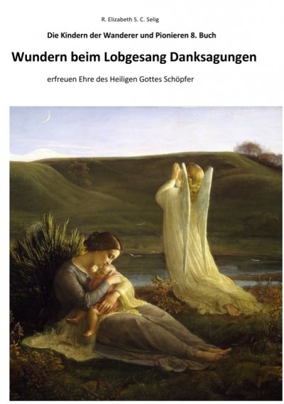 'Cover von Wundern beim Lobgesang Danksagungen Die Kindern der Wanderer und Pionieren 8. Buch'-Cover