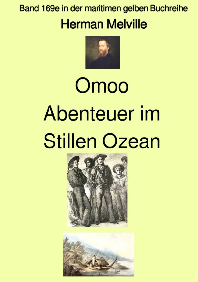'Omoo oder Abenteuer im Stillen Ozean – Band 169e in der maritimen gelben Buchreihe bei Jürgen Ruszkowski – Farbe'-Cover
