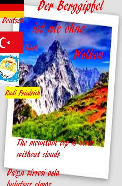 'Cover von Der Berggipfel ist nie ohne Wolken. The mountain top is never without clouds. Türkisch Deutsch'-Cover
