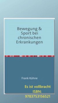 Bewegung & Sport bei chronischen Erkrankungen - Mit Abbildungen und Erklärungen von Übungen - Frank Kühne