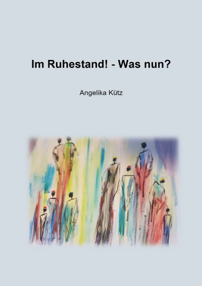 'Cover von Im Ruhestand! – Was nun?'-Cover