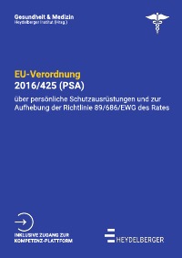 EU-Verordnung 2016/425 (PSA) - Verordnung über persönliche Schutzausrüstungen und zur Aufhebung der Richtlinie 89/686/EWG des Rates - Heydelberger Institut